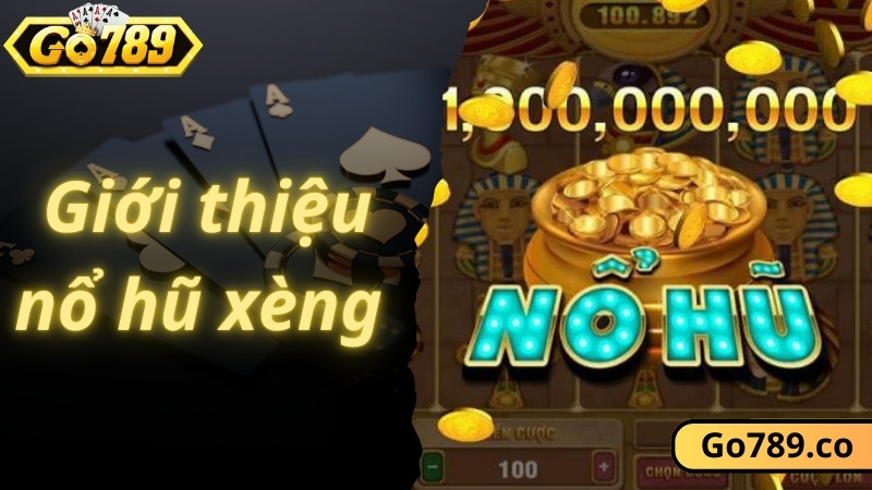 Giới thiệu game nổ hũ xèng